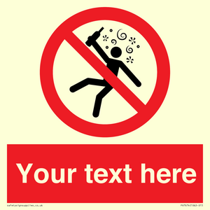 Custom prohibition Not for people in the state of intoxication